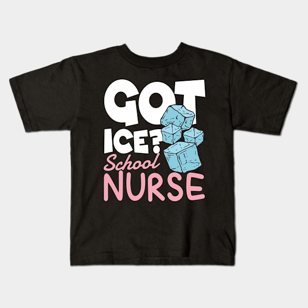 Got Ice School Nurse Kids T-Shirt by AngelBeez29